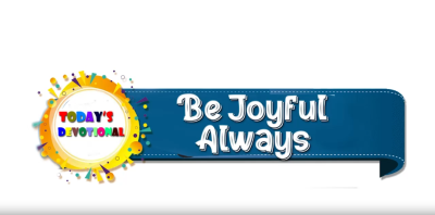 Be Joyful Always - Feb 11th (English)