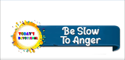 Be Slow To Anger- Feb 15th (English)