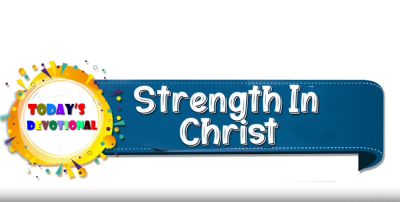 Strength In Christ- Feb 10th (English)