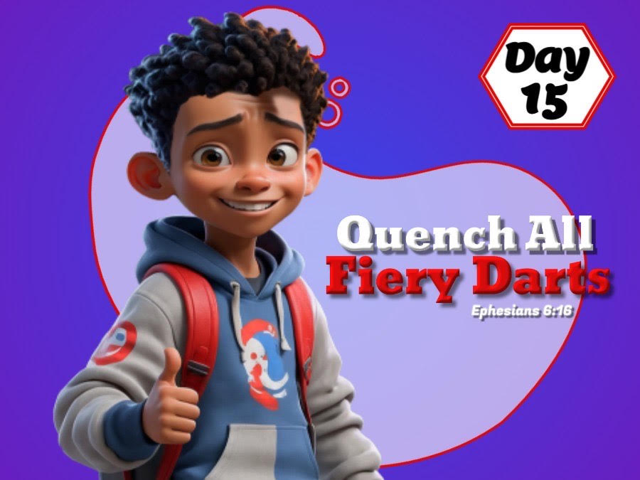 QUENCH ALL FIERY DARTS!