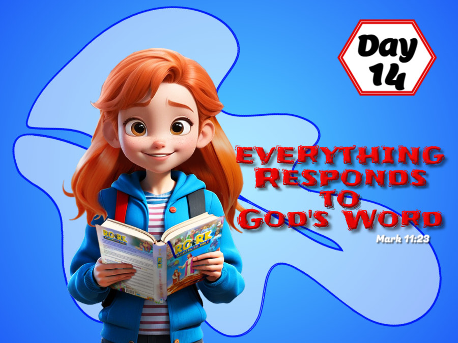 EVERYTHING RESPONDS TO GOD'S WORD!
