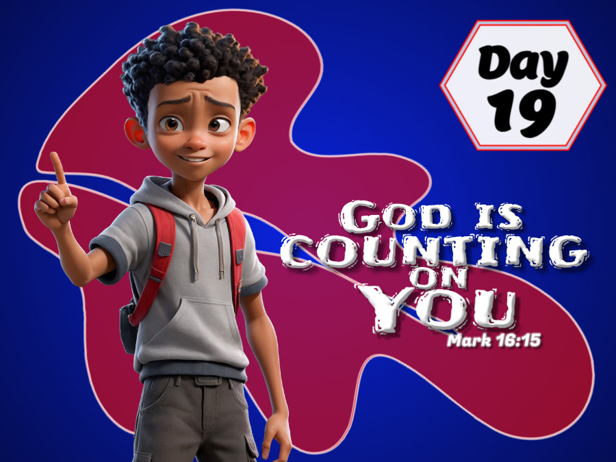 GOD IS COUNTING ON YOU!