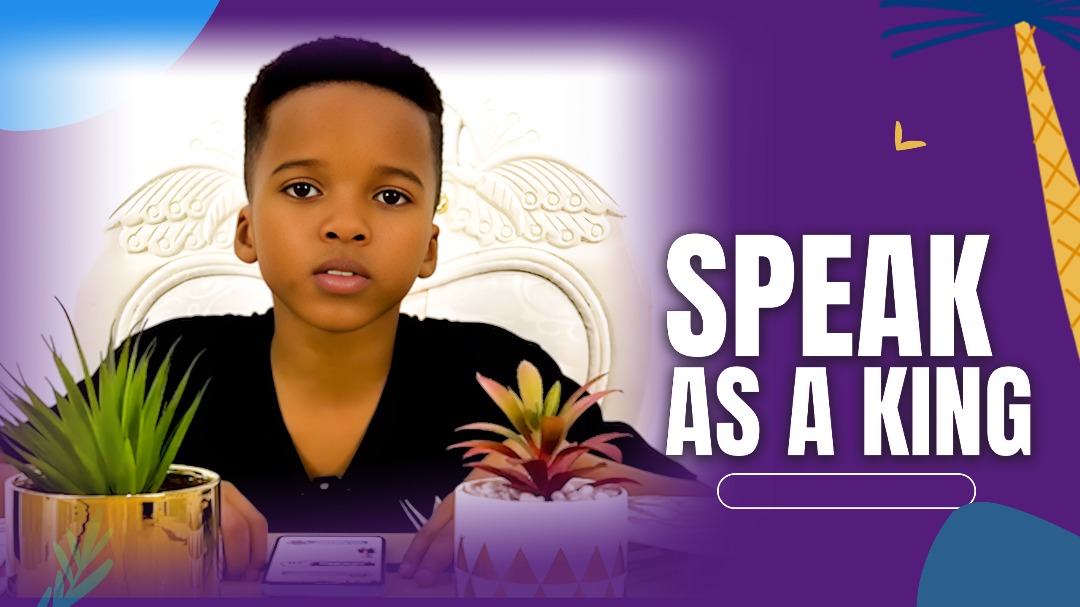 SPEAK AS A KING!