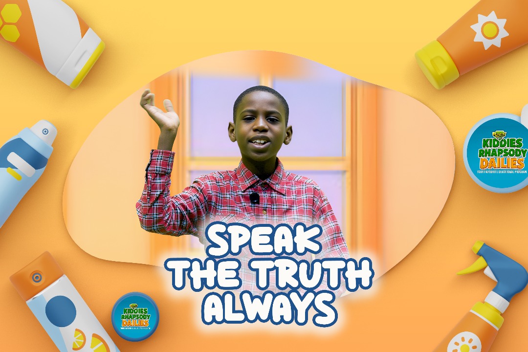 SPEAK THE TRUTH ALWAYS!