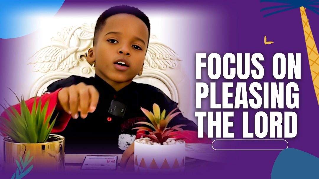 FOCUS ON PLEASING THE LORD!