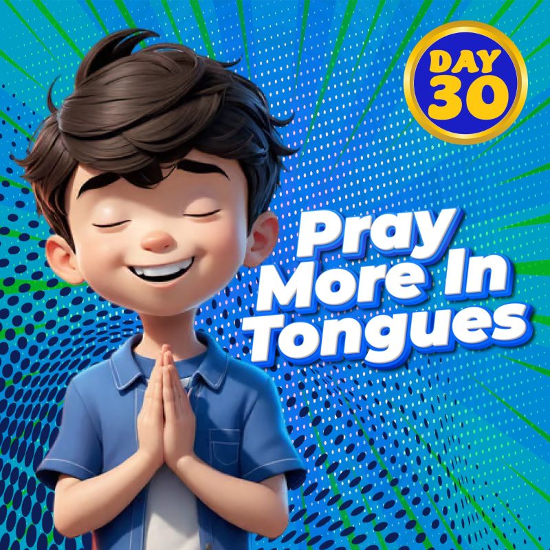 PRAY MORE IN TONGUES!