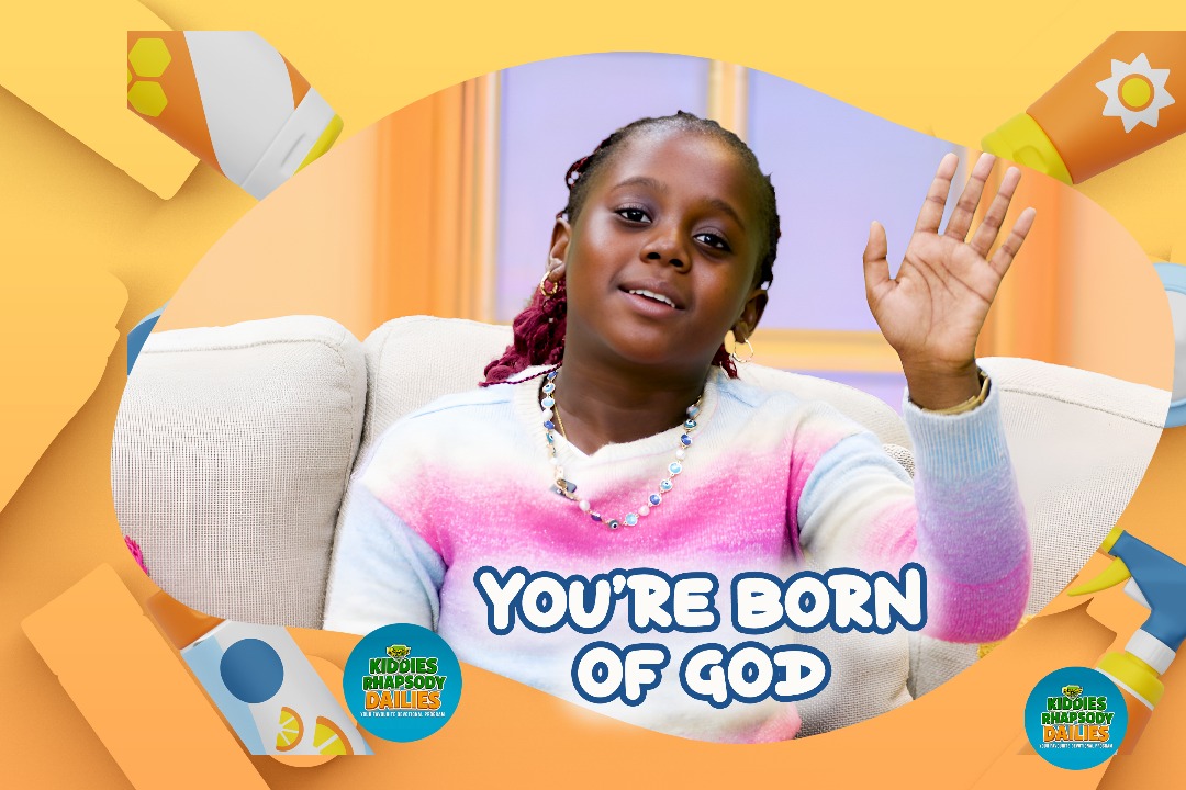 YOU'RE BORN OF GOD!