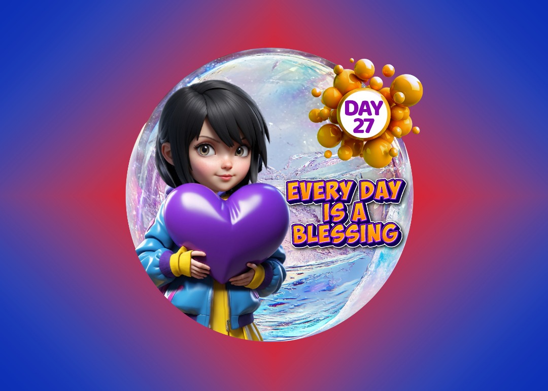 EVERYDAY IS A BLESSING!