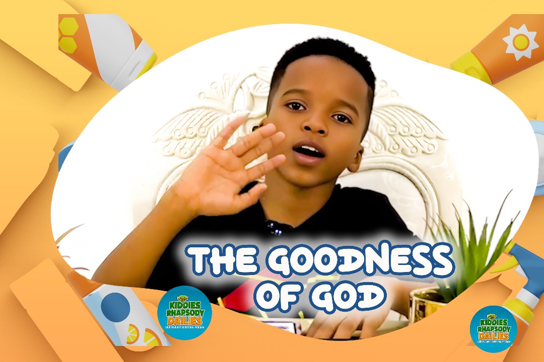 THE GOODNESS OF GOD!