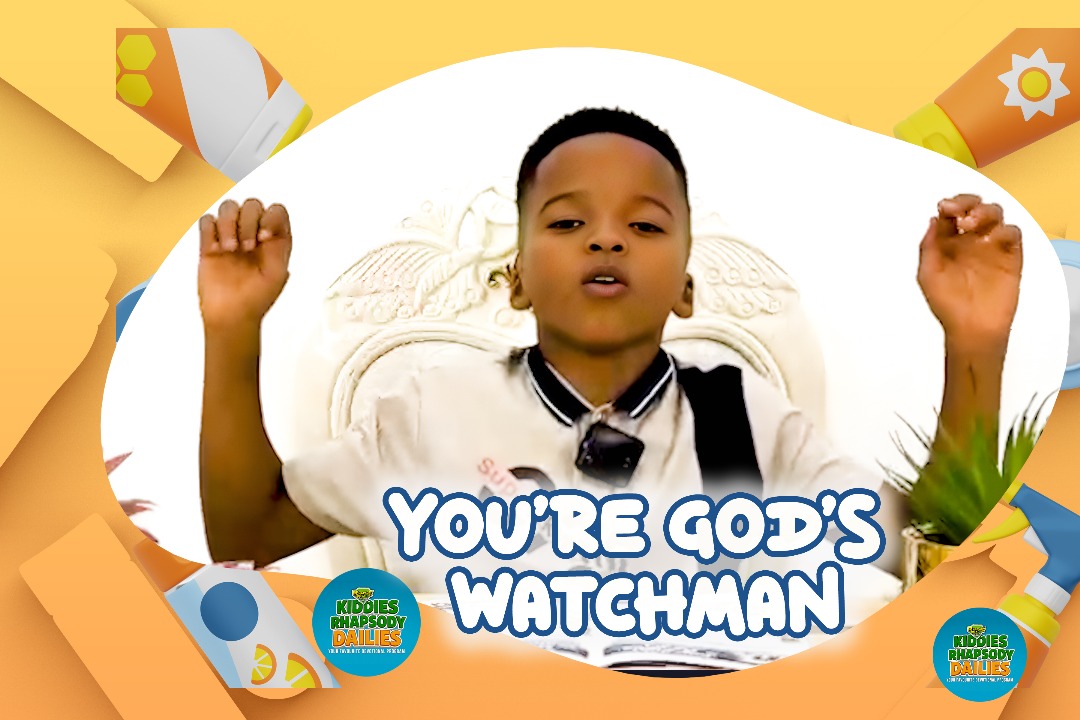 YOU'RE GOD'S WATCHMAN!