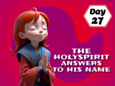 THE HOLYSPIRIT ANSWERS TO HIS NAME