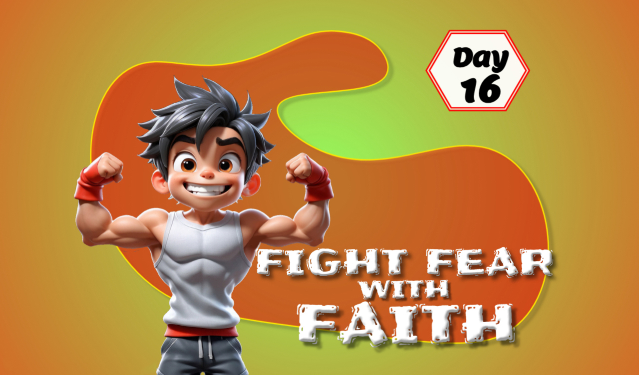 FIGHT FEAR WITH FAITH