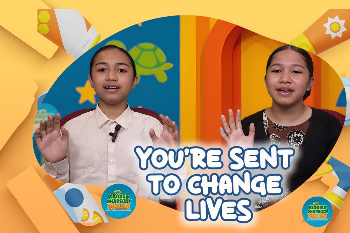 YOU'RE SENT TO CHANGE LIVES!