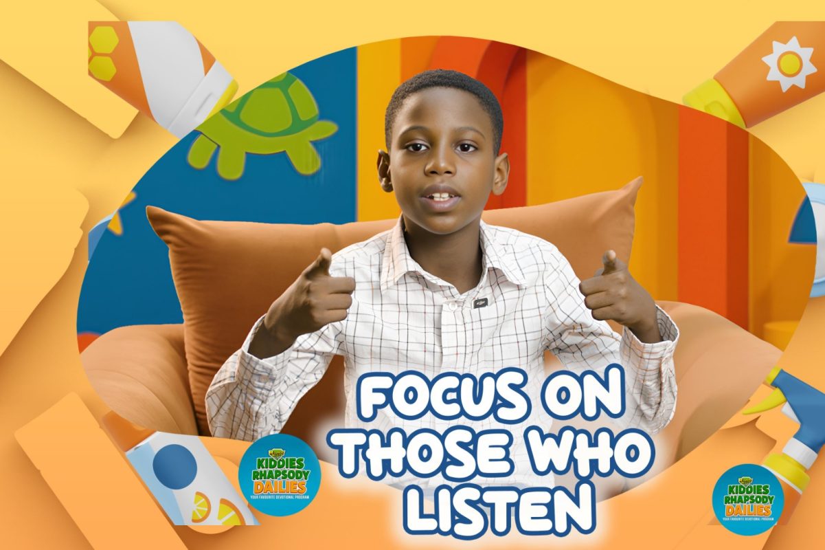 FOCUS ON THOSE WHO LISTEN