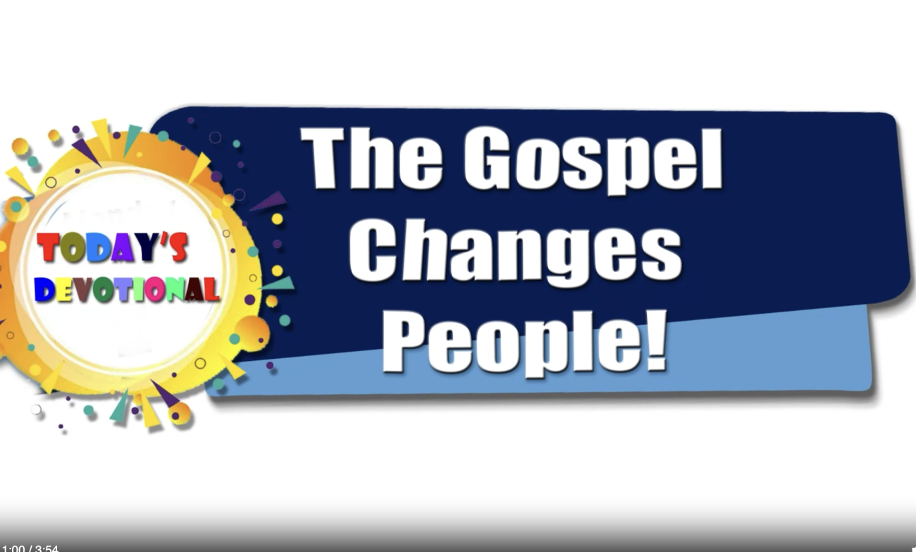 THE GOSPEL CHANGES PEOPLE