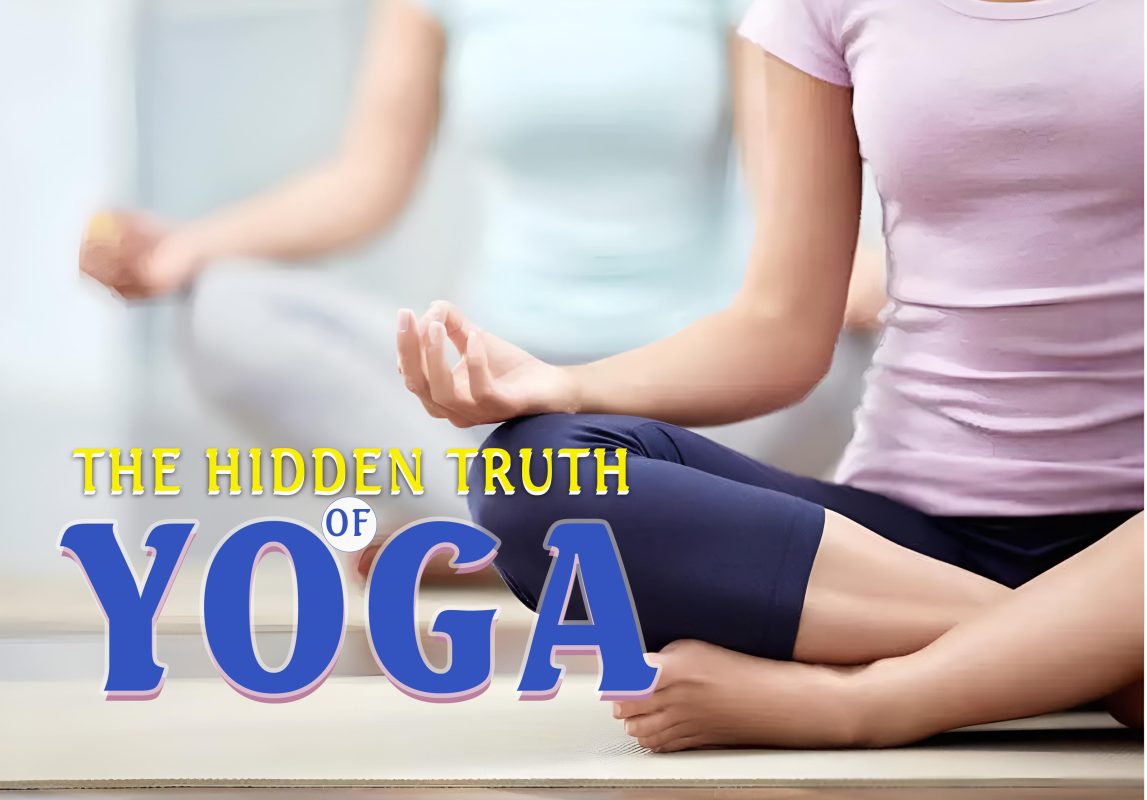 THE HIDDEN TRUTH OF YOGA