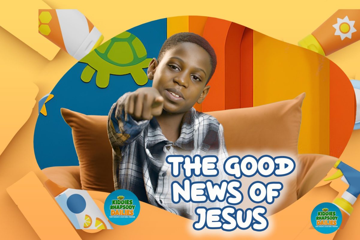 THE GOOD NEWS OF JESUS!