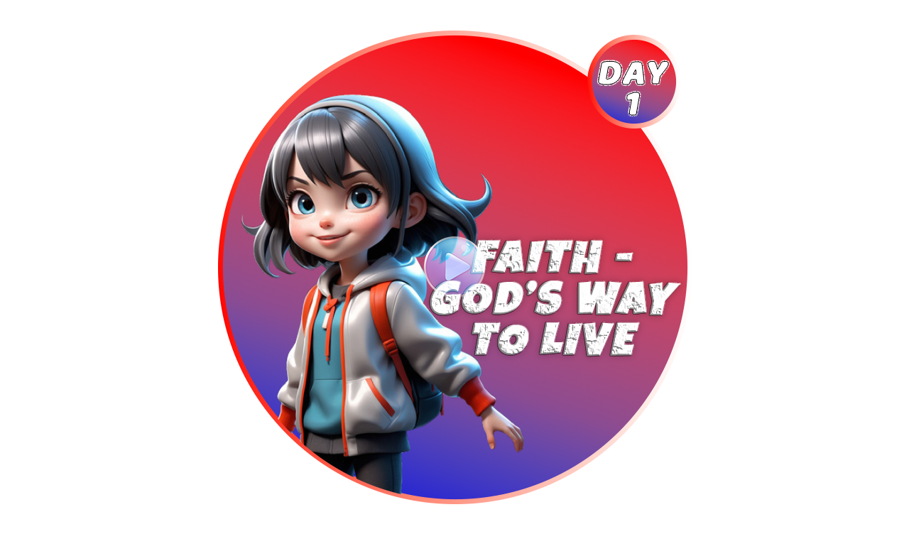 FAITH - GOD'S WAY TO LIVE
