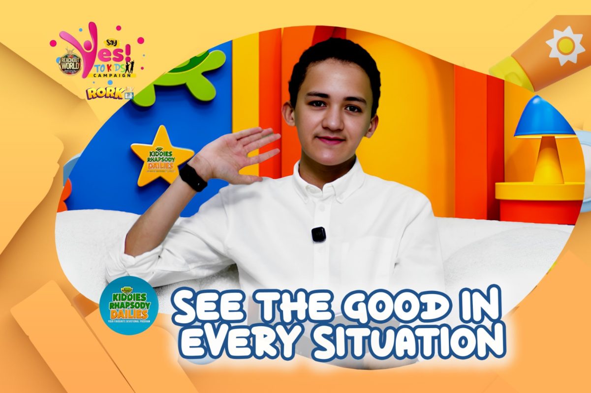 SEE THE GOOD IN EVERY SITUATION