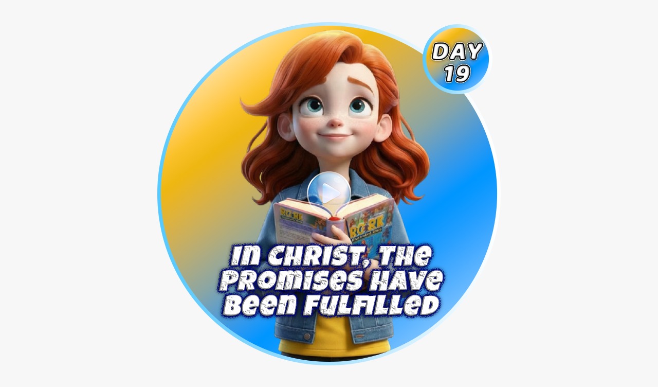 IN CHRIST, THE PROMISES HAVE BEEN FULFILLED
