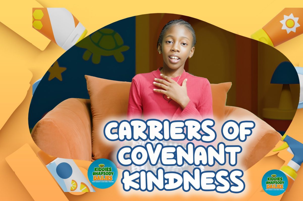 CARRIERS OF COVENANT KINDNESS