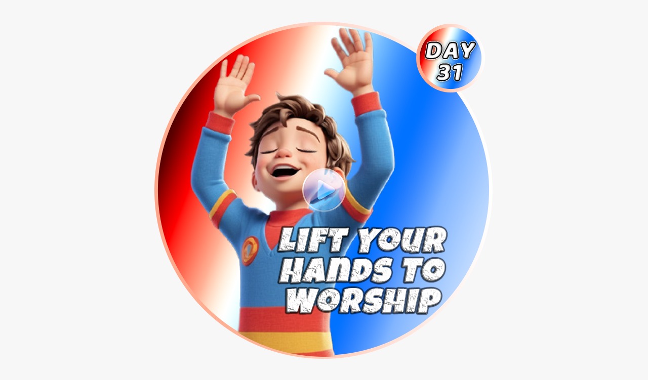 LIFT YOUR HANDS TO WORSHIP