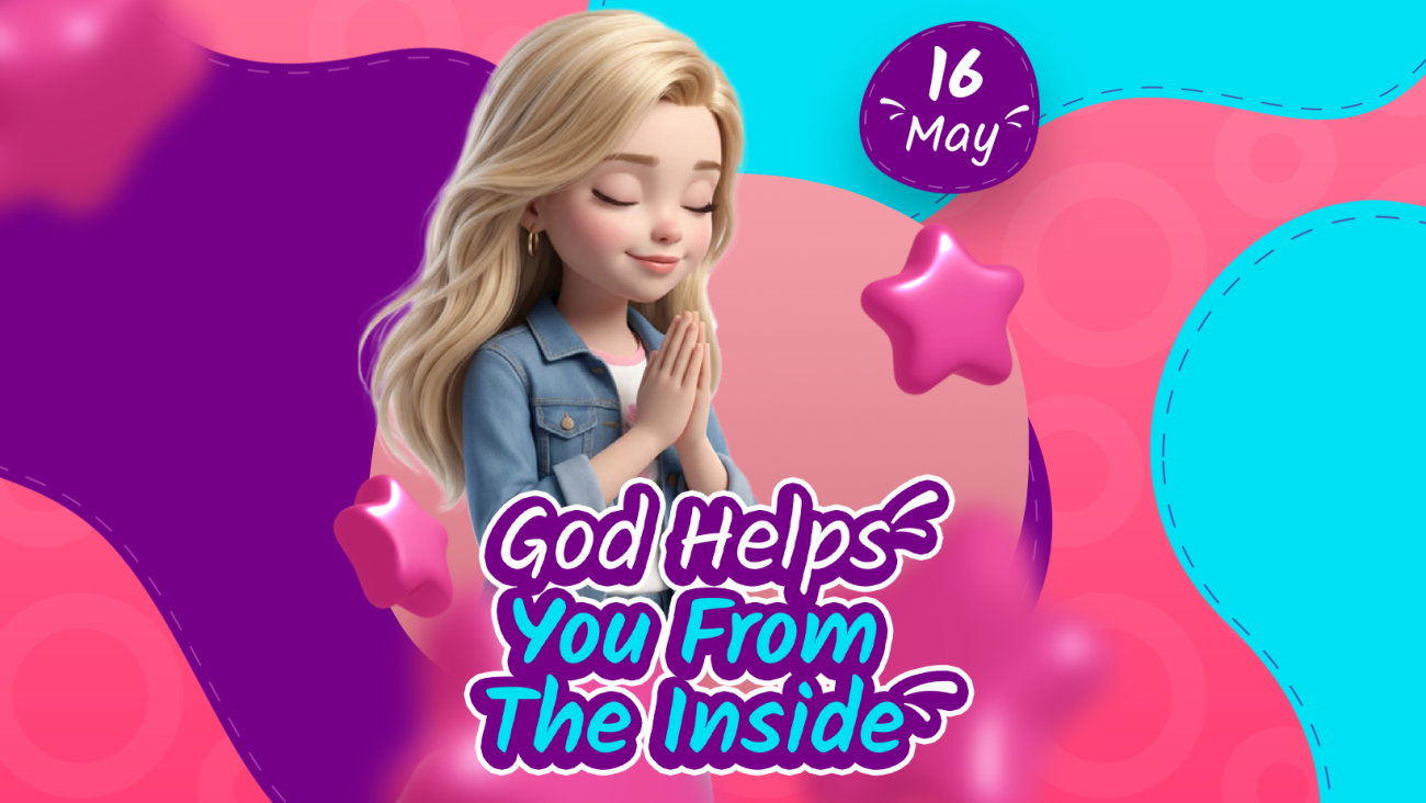GOD HELPS YOU FROM THE INSIDE