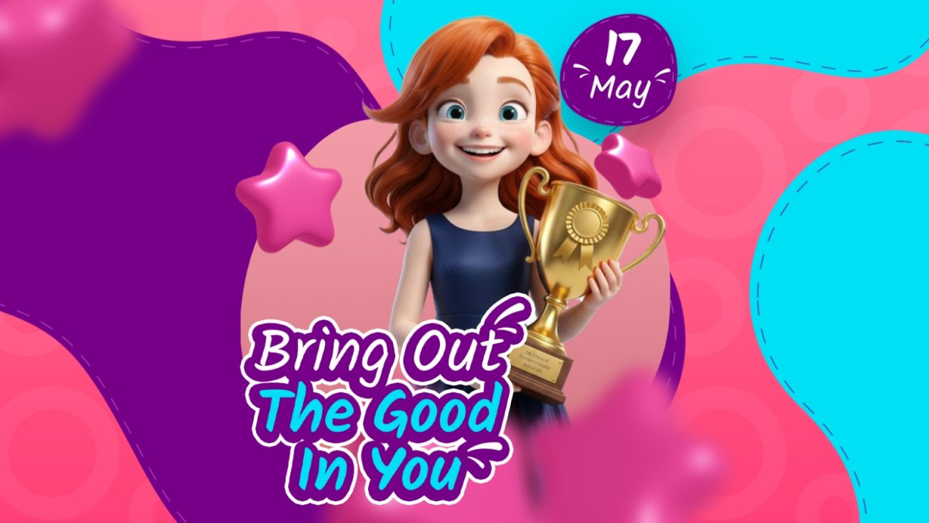 BRING OUT THE GOOD IN YOU