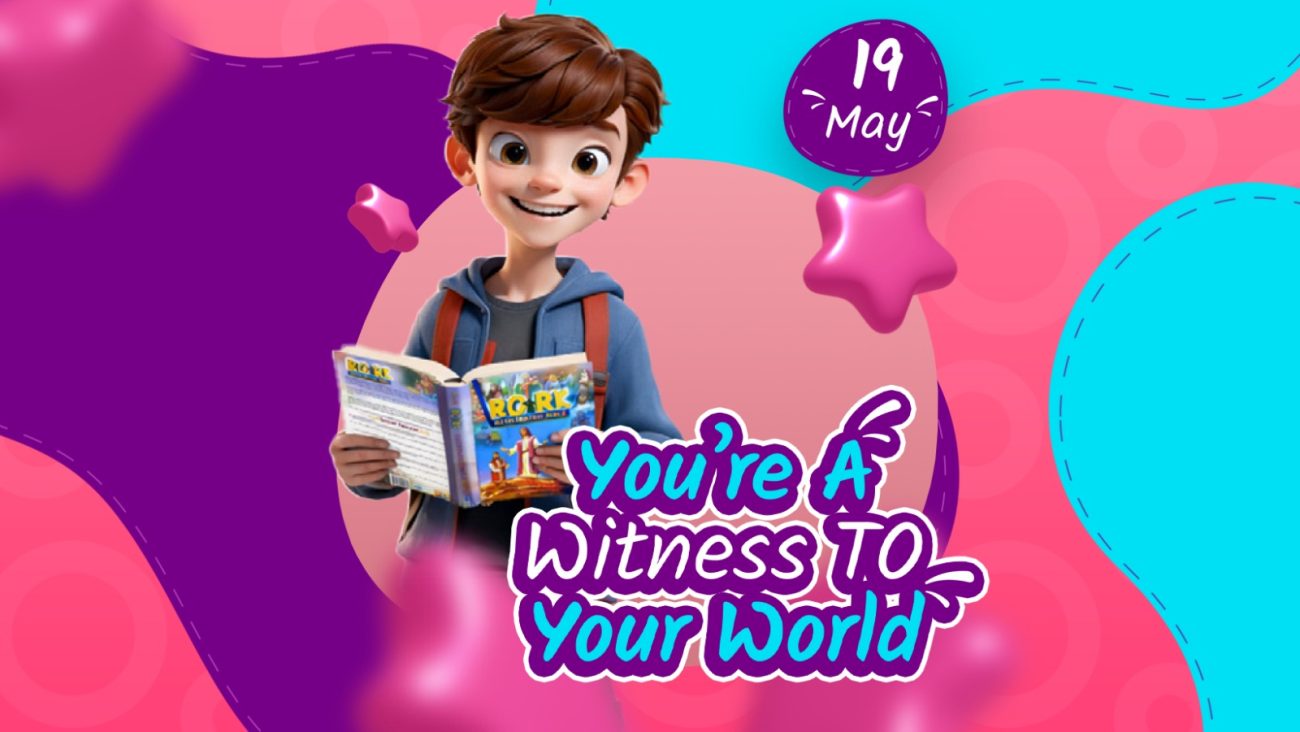 YOU'RE A WITNESS TO YOUR WORLD