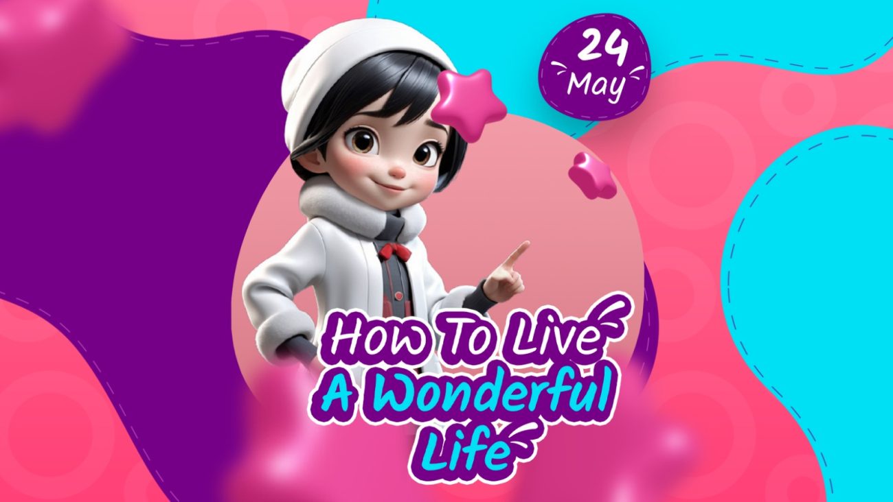 HOW TO LIVE A WONDERFUL LIFE