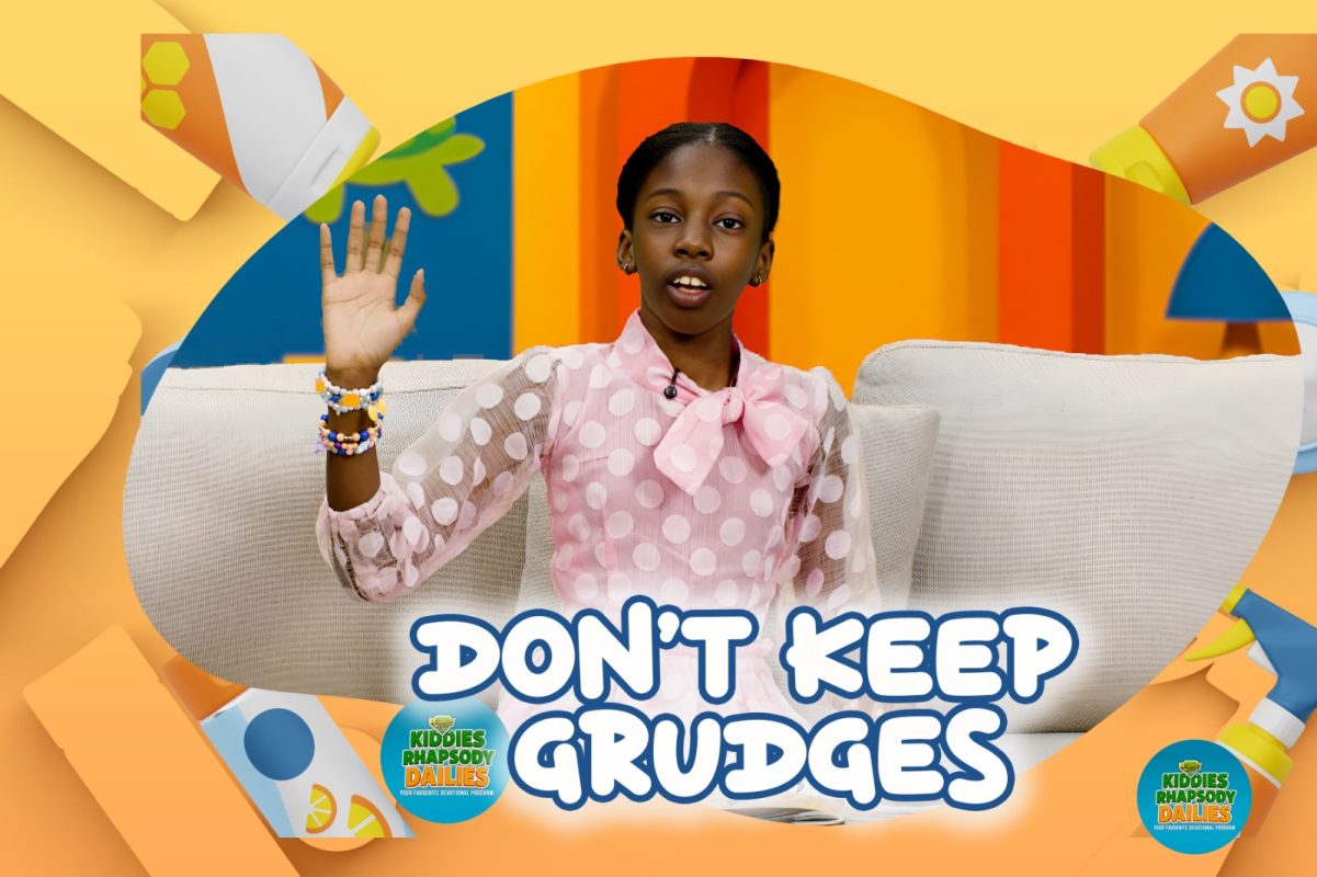 DON'T KEEP GRUDGES!