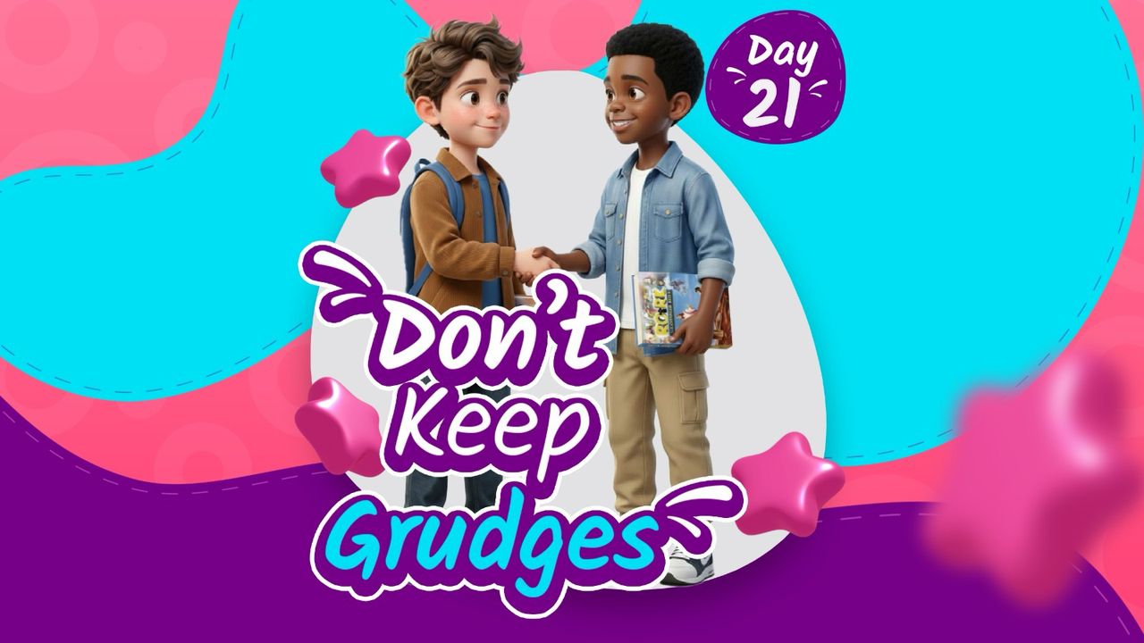 DON'T KEEP GRUDGES