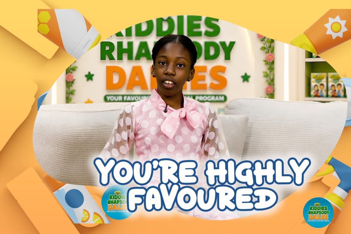 YOU ARE HIGHLY FAVOURED!