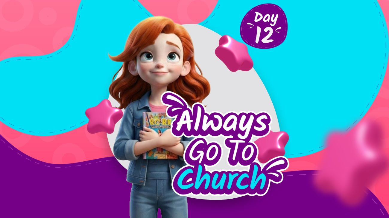 ALWAYS GO TO CHURCH