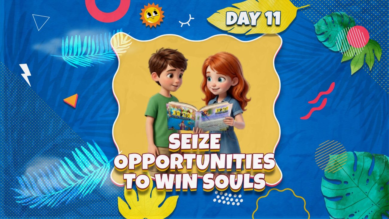 SIEZE OPPORTUNITIES TO WIN SOULS