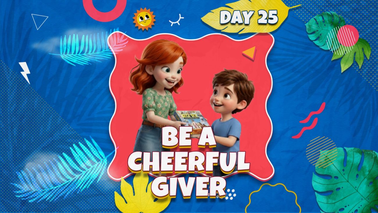 BE A CHEERFUL GIVER