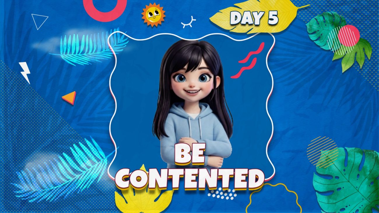 BE CONTENTED