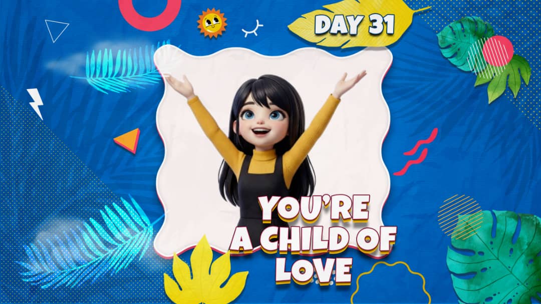 YOU'RE A CHILD OF LOVE