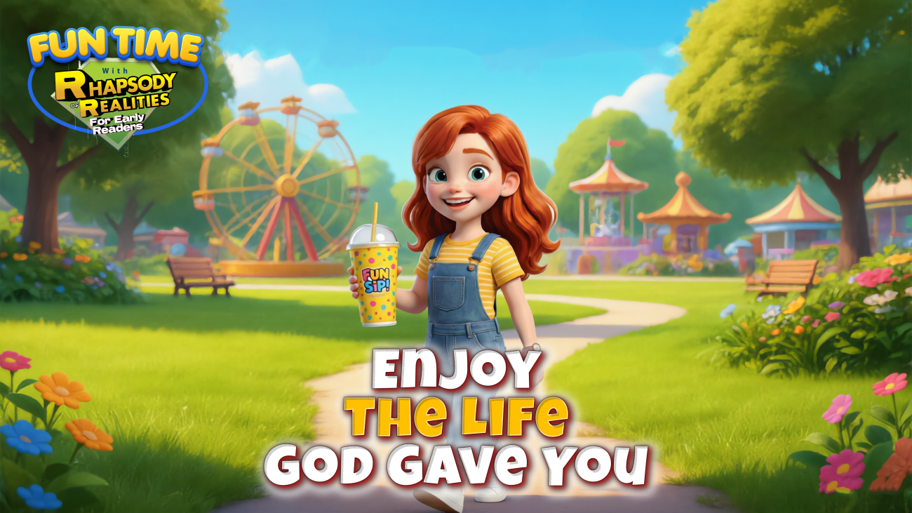 ENJOY THE LIFE GOD GAVE YOU